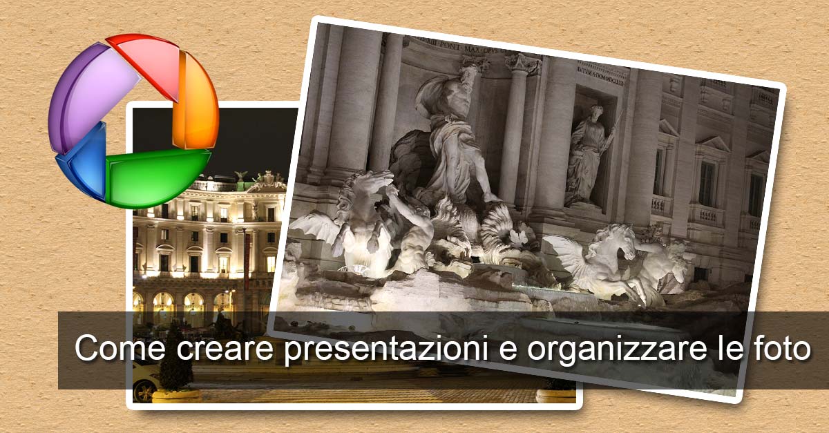 Organizzare foto, video e creare slideshow con Picasa